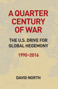A Quarter Century of War: The US Drive for Global Hegemony 1990 - 2016