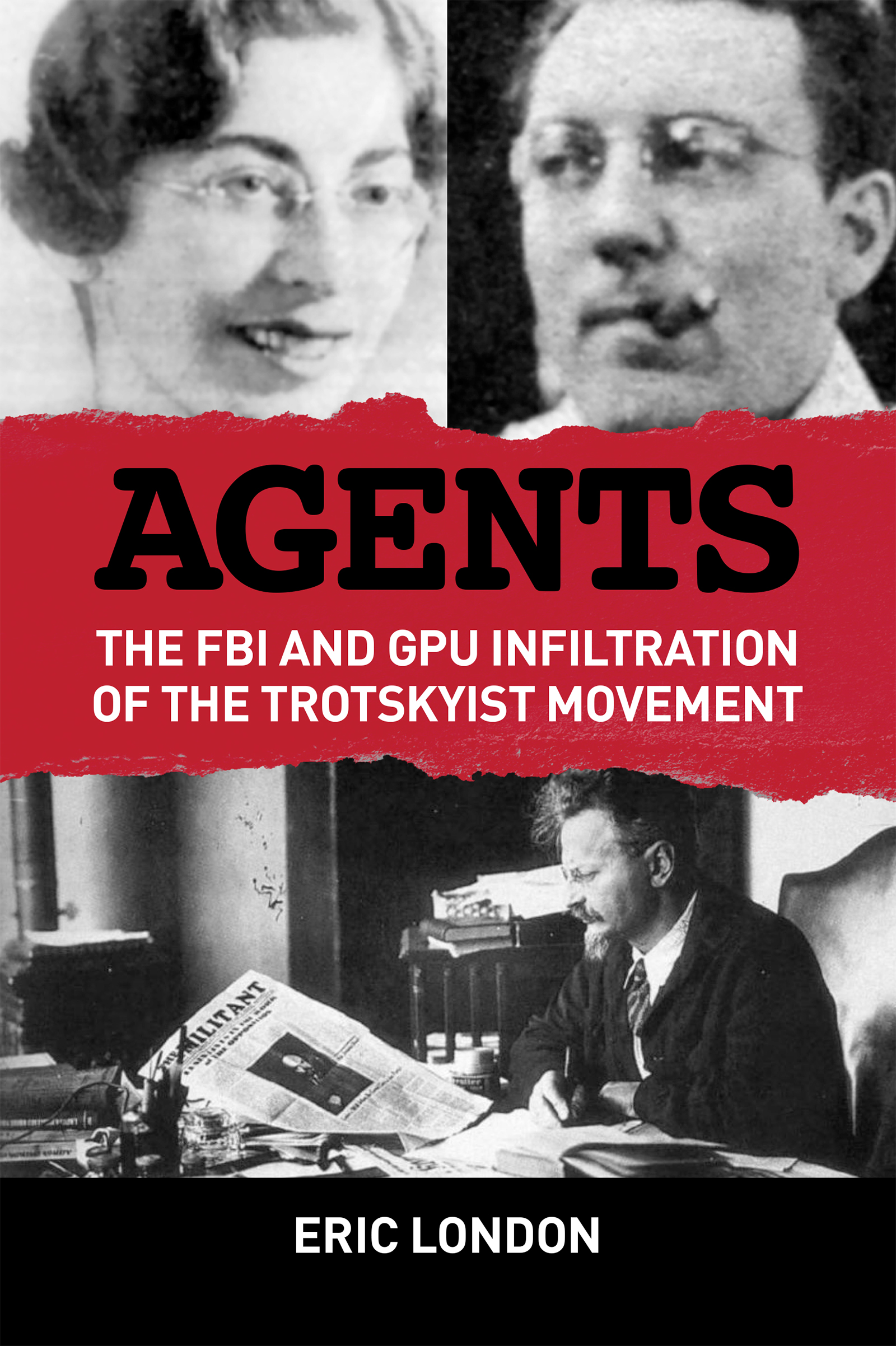 Amplificar Médula claramente Agents: The FBI and GPU Infiltration of the Trotskyist Movement – Mehring  Books Australia