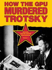How the GPU Murdered Trotsky