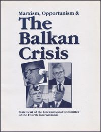 Marxism, Opportunism and the Balkan Crisis: Statement of the International Committee of the Fourth International