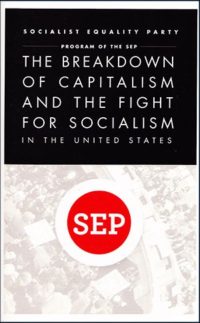 The Breakdown of Capitalism and the Fight for Socialism in the United States: Program of the Socialist Equality Party