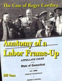 The Case of Roger Cawthra: Anatomy of a Labor Frame-Up