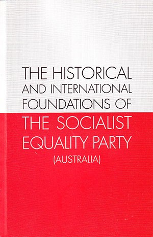 The Historical and International Foundations of the Socialist Equality Party (Australia)