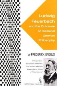 Ludwig Feuerbach and the Outcome of Classical German Philosophy
