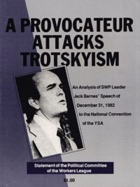 A Provocateur Attacks Trotskyism: An Analysis of SWP Leader Jack Barnes' Speech of December 31, 1982 to the National Convention of the YSA