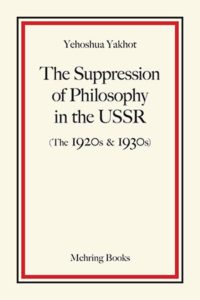 The Suppression of Philosophy in the USSR (The 1920s & 1930s)