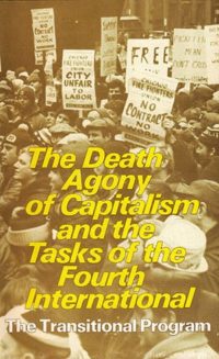 The Transitional Program: The Death Agony of Capitalism and the Tasks of the Fourth International