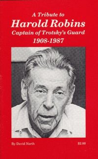 A Tribute To Harold Robins: Captain Of Trotsky's Guard-1908-1987