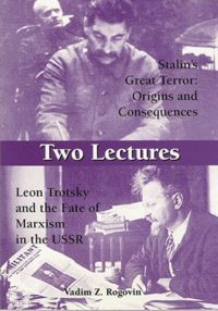 Two Lectures: Stalin's Great Terror and Leon Trotsky and the Fate of Marxism in the USSR