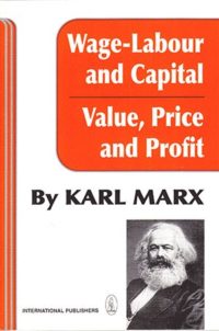 Wage-Labour and Capital/Value, Price and Profit