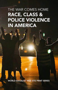 The War Comes Home: Race, Class and Police Violence in America