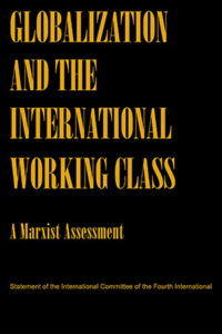 Globalization and the International Working Class - A Marxist Assessment