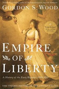 Empire of Liberty: A History of the Early Republic, 1789-1815