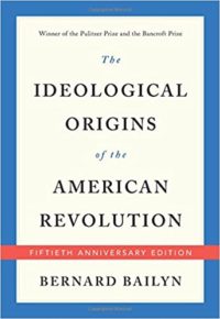 The Ideological Origins of the American Revolution: Fiftieth Anniversary Edition