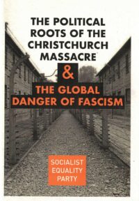 The Political Roots of the Christchurch Massacre and the Global Danger of Fascism